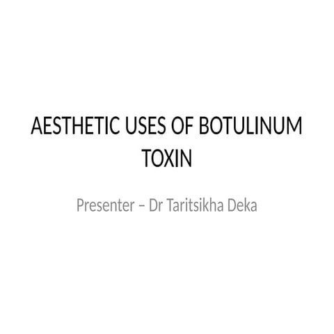 AESTHETIC USES OF BOTULINUM TOXIN 2.pptx