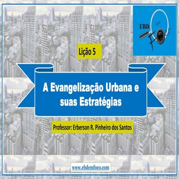 Lição 5 - A Evangelização Urbana e suas Estratégias