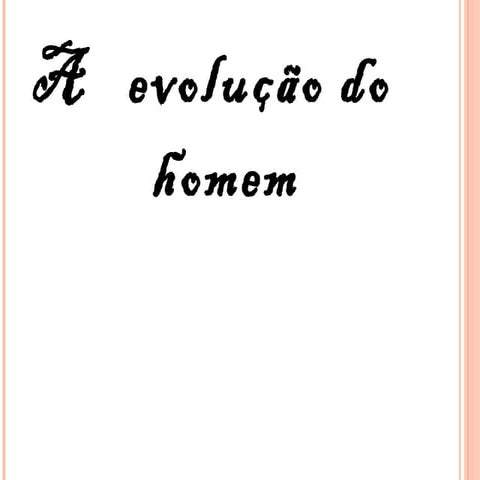 A   evolução do   homem