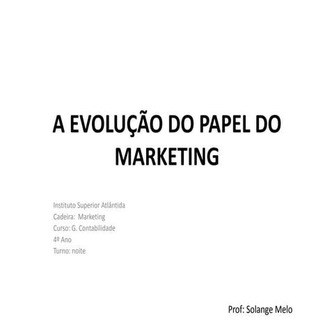 A Evolução do Papel do Marketing | PPTX