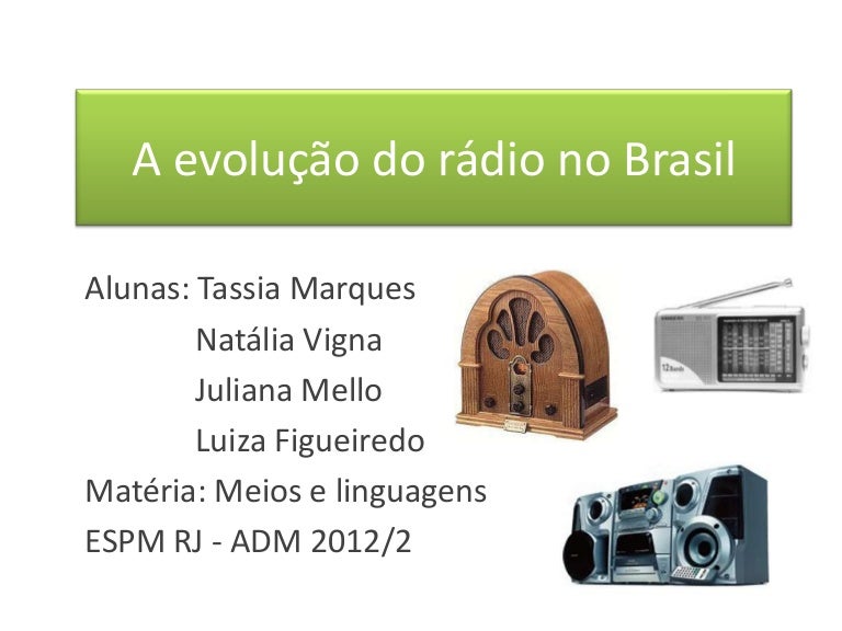 A evolução do rádio no brasil. espm