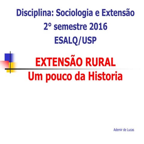 EXTENSÃO RURAL – CONCEITUAÇÃO ; EXTENSÃO RURAL E ASSISTÊNCIA TÉCNICA ...