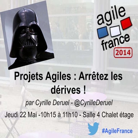 Agile France 2014 - Projets Agiles : Arrêtez les dérives !