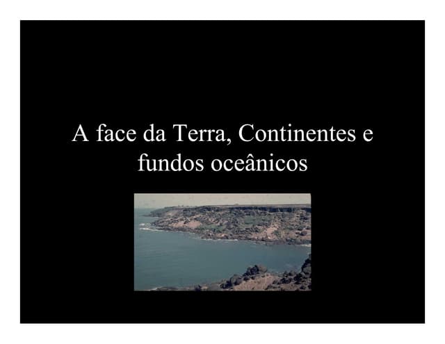 A Face Da Terra, Continentes E Oceanos