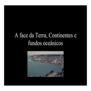 A Face Da Terra, Continentes E Oceanos