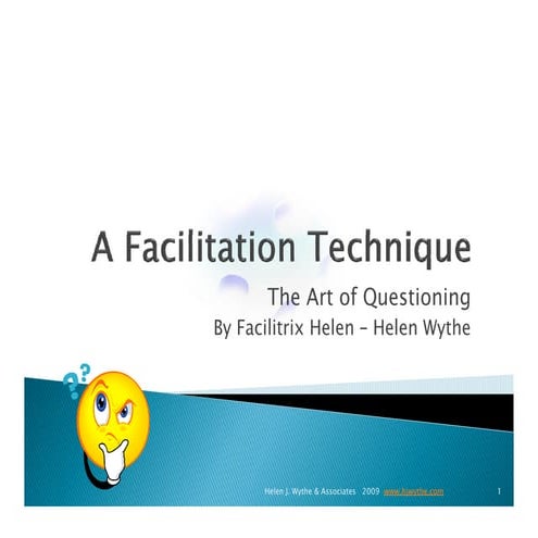 A Facilitation Technique The Art Of Questionning Helen Wythe