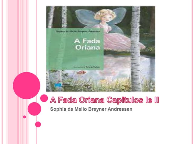A Fada Oriana Capitulos I e II