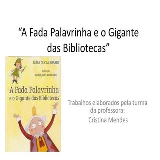 A fada palavrinha e o gigante da Bi...