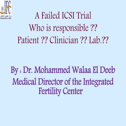 A failed icsi trial, who is responsib