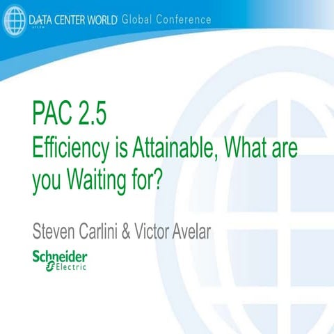 PAC 2.5 Efficiency is Attainable, What are you Waiting for?
