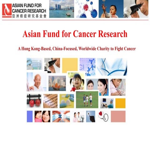 Asian Fund for Cancer Research Overview