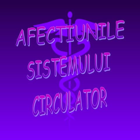 Afectiunile sistemului circulator