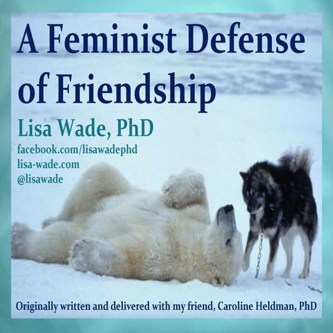 A Feminist Defense of Friendship
