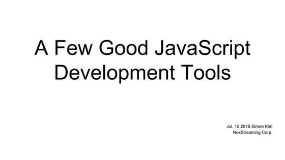 A few good JavaScript development tools