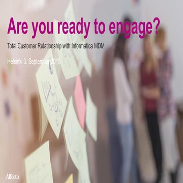 Affecto Informatica World Tour 2015: Total Customer Relationship with Informa...