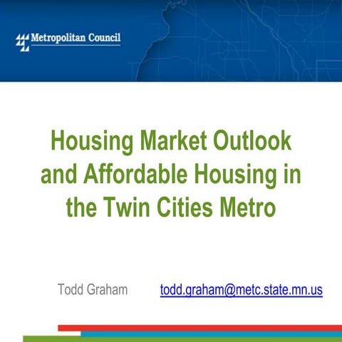 Housing Market Outlook and Affordable Housing in the Twin Cities Metro