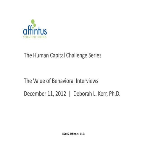 Affintus Webinar Series 2 The Value of Behavioral Interviews SlideShare