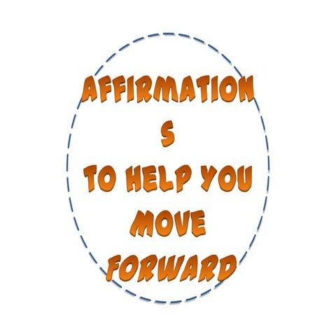 Affirmations to help you move forward