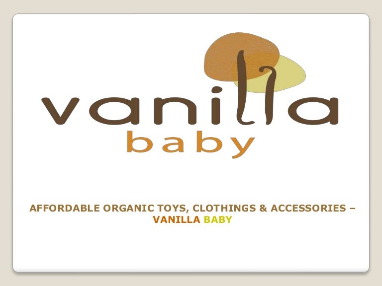 Affordable Organic Baby Toys, Clothings and Accessories Vanilla Baby
