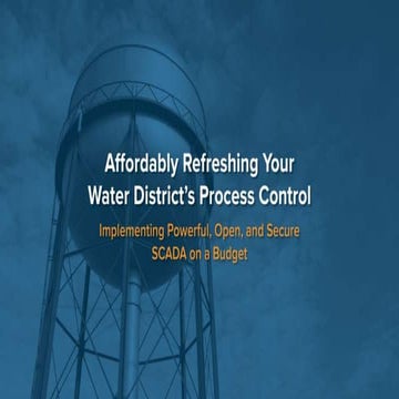 Affordably Refreshing Your Water District’s Process Control