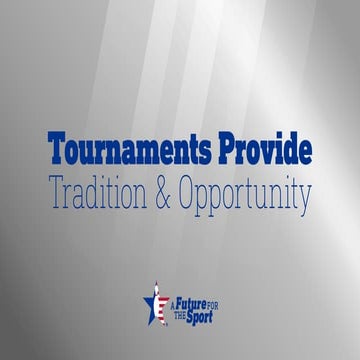 Tournaments Provide Tradition and Opportunity (A Future for the Sport)