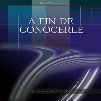 A fin de conocerle - Elena G. White 