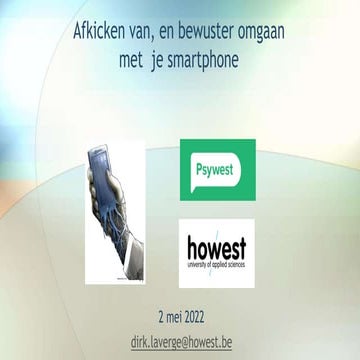 afkicken van en bewuster omgaan met je smartphone , KORTE versie mei 2022.pptx