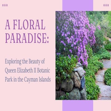 A Floral Paradise Exploring the Beauty of Queen Elizabeth II Botanic ...