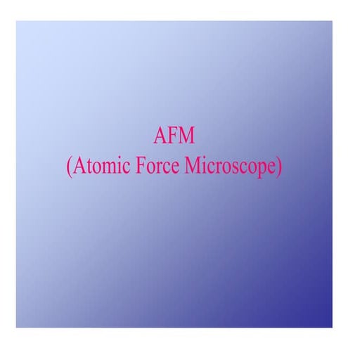 Atomic force microscopy | PPTX