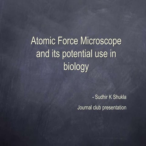 Atomic Force Microscope and its potential use in biology