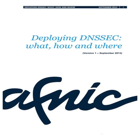Deploying DNSSEC: what, how and where ?