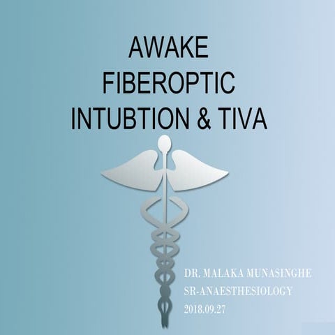 AWAKE FIBEROPTIC INTUBATION & TIVA- simplified