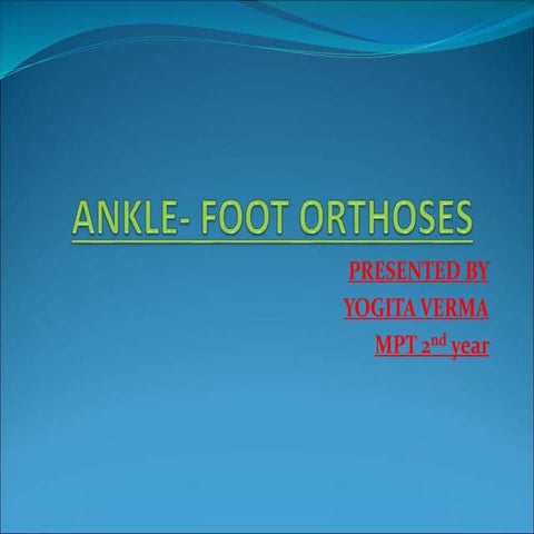 AFO PPT(Ankle foot orthosis, physiotherapy.ppt