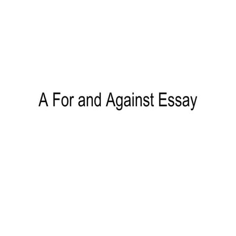 A for and against essay