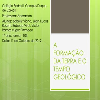 A formação da terra e o tempo geoló...