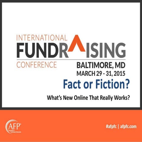   Fact vs. Fiction: What's New Online That Really Works (2015 AFP International Conference)