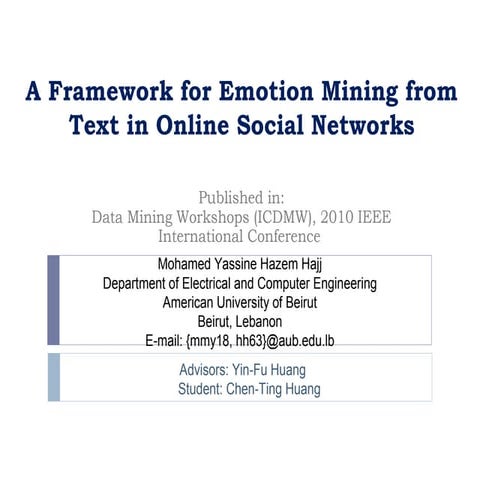 A framework for emotion mining from text in online social networks(final)