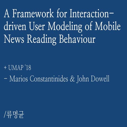 A framework for interaction driven user modeling of mobile news reading behav...