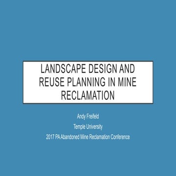 Andy Freifeld, Temple University, “Landscape Design and Reuse Planning in Min...