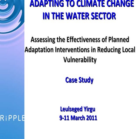 Leulseged Yirgu: Adapting to climate change in the water sector: assessing th...