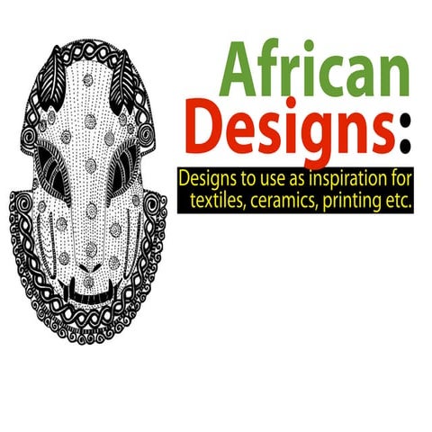 African Designs-Inspirations for textiles, ceramics and printing etc | PDF