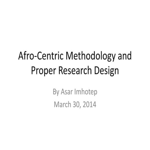 Afro centric methodology and proper research design