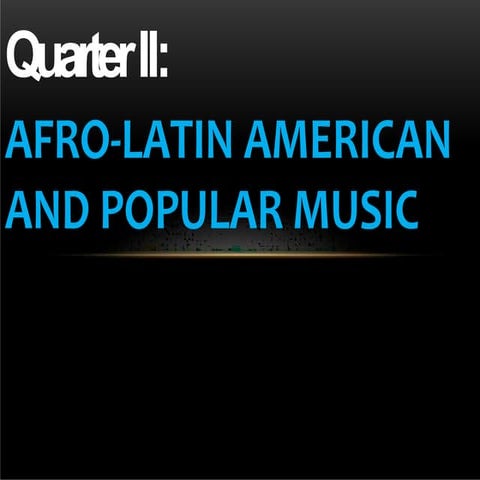 afro-latinmusic-music10-q2.pptx