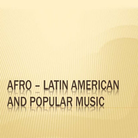 Afro – latin american and popular music