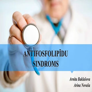 Antifosfolipīdu sindroms. Arnita Ba...