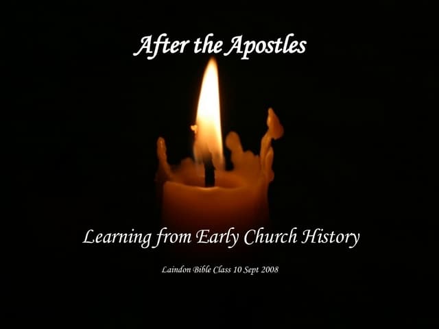 After The Apostles   Early Church H...