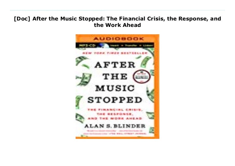 Doc After The Music Stopped The Financial Crisis The Response An