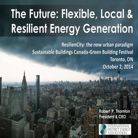 GBF2014 - Rob Thornton - Flexible, Local, Resilient Energy Generation