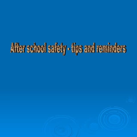 After school safety tips and re | PPT