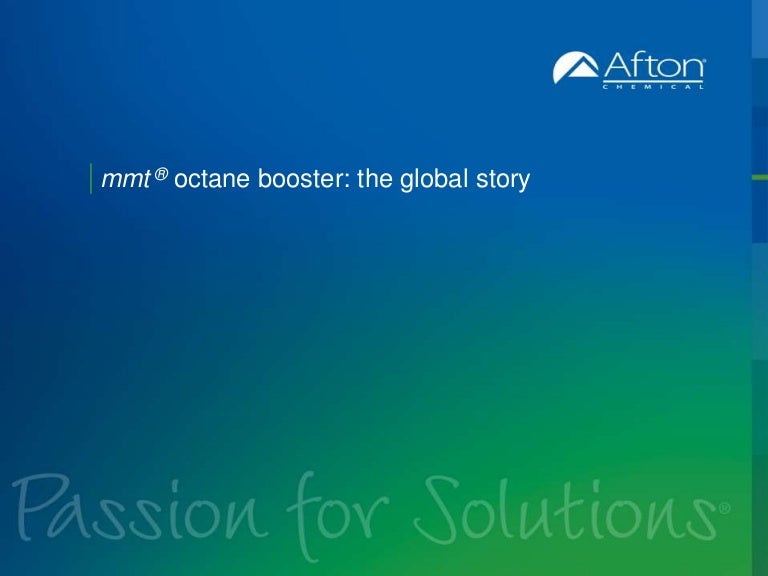 Afton Chemical mmt Octane Booster, The Global Story